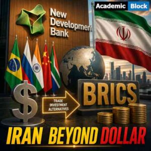 Image BRICS New Development Bank and Iranian flag symbolizing Tehran’s push for alternative financial channels outside the dollar system.