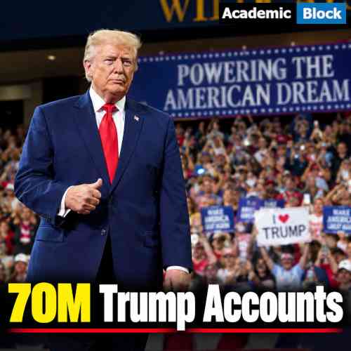 This image shows Donald Trump at a rally with a headline highlighting 70 million Trump Accounts.
