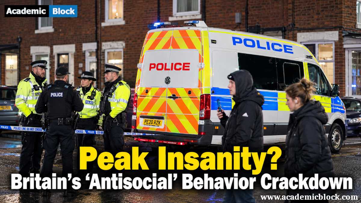 Image shows British police officers gather by a police van on a residential street at night, with a yellow text overlay reading, Peak Insanity? Britain's 'Antisocial' Behavior Crackdown.