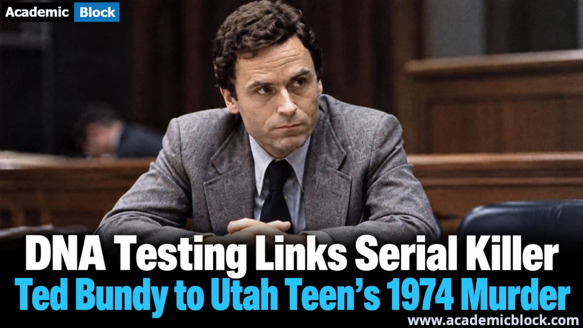 Image showing Ted Bundy seated at a courtroom table with a serious expression, alongside a headline about DNA evidence linking the serial killer to a Utah teenager’s 1974 murder.