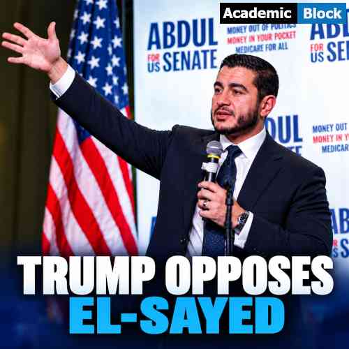 Image showing Donald Trump opposes Abdul El-Sayed in the 2026 Michigan Senate race, highlighting the political dispute ahead of the November election.