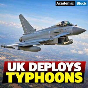 Image showing UK’s deployment of Typhoon jets to help defend Saudi Arabia against Houthi missile and drone attacks.